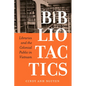 Bibliotactics: Libraries and the Colonial Public in Vietnam Volume 22