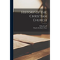 History of the Christian Church