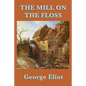 The Mill on the Floss: A Victorian Novel of Family, Fate, and Moral Choice