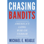 Chasing Bandits: America's Long War on Terror