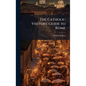 The Catholic Visitors' Guide to Rome