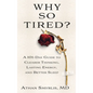 Why So Tired?