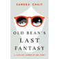 Old Bean's Last Fantasy: A Late-Life Coming-of-Age Story
