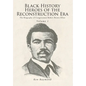 Black History Heroes of the Reconstruction Era: The Biography of Congressman Robert Brown Elliot