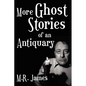 More Ghost Stories of an Antiquary
