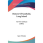 History Of Southold, Long Island: Its First Century (1881)