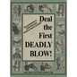 Deal the First Deadly Blow