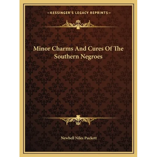 Minor Charms And Cures Of The Southern Negroes