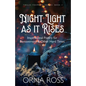 Night Light As It Rises: Inspirational Poetry for Bereavement and Other Hard Times