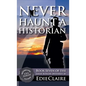 Never Haunt a Historian