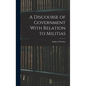 A Discourse of Government With Relation to Militias