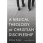 A Biblical Theology of Christian Discipleship