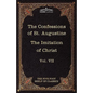 The Confessions of St. Augustine & the Imitation of Christ by Thomas Kempis: The Five Foot Shelf of Classics, Vol. VII (in 51 Volumes)