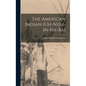 The American Indian (Uh-Nish-In-Na-Ba)