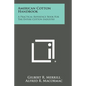 American Cotton Handbook: A Practical Reference Book for the Entire Cotton Industry