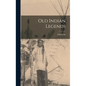Old Indian Legends