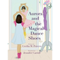 Aurora and the Magical Dance Shoes
