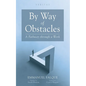 By Way of Obstacles: A Pathway Through a Work