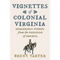 Vignettes of Colonial Virginia