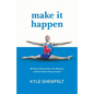 Make It Happen: My Story of Gymnastics, the Olympics, and the Positive Power of Sport