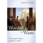 Worship and Waste: A Christological Companion to the Book of 2 Samuel