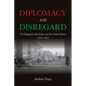 Diplomacy and Disregard: The Hungarian Revolution and the United Nations 1956-1963