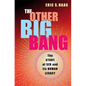 The Other Big Bang: The Story of Sex and Its Human Legacy
