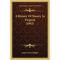 A History Of Slavery In Virginia (1902)