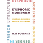 Dysphoric Modernism: Undoing Gender in French Literature