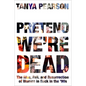 Pretend We're Dead: The Rise, Fall, and Resurrection of Women in Rock in the '90s