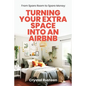 From Spare Room to Spare Money: Turning Your Extra Space into an Airbnb