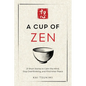 A Cup of Zen: 21 Short Stories to Calm the Mind, Stop Overthinking, and Find Inner Peace - Includes Reflections for Beginners