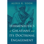 Hermeneutics of Galatians and Its Doctrinal Engagement