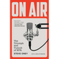 On Air: The Triumph and Tumult of NPR