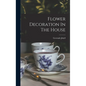 Flower Decoration In The House