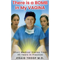 There is a Bomb in my Vagina: Short Medical Stories from 45 Years in Practice