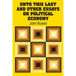 Unto This Last and Other Essays on Political Economy