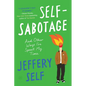 Self-Sabotage: And Other Ways I've Spent My Time
