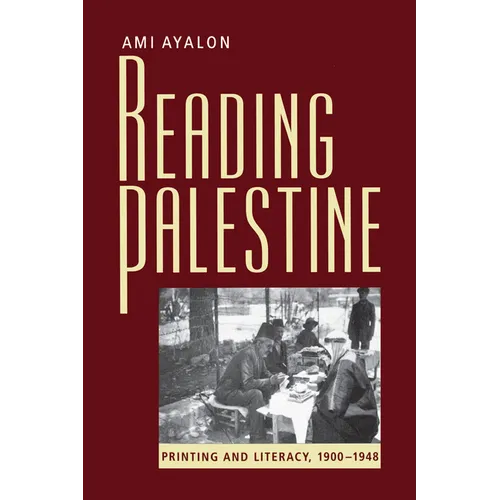 Reading Palestine: Printing and Literacy, 1900-1948