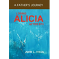 Losing Alicia: A Father's Journey After 9/11