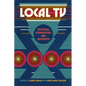 Local TV: Histories, Communities, and Aesthetics