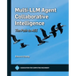Multi-LLM Agent Collaborative Intelligence: The Path to Artificial General Intelligence