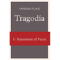 Tragodia 1: Statement of Facts
