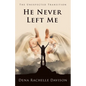 He Never Left Me: The Unexpected Transition