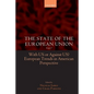The State of the European Union: Volume 7: With Us or Against Us? European Trends in American Perspective