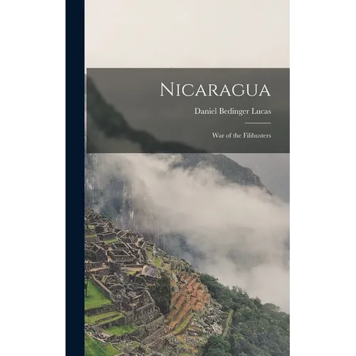 Nicaragua: War of the Filibusters
