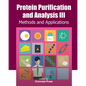 Protein Purification and Analysis III: Methods and Applications