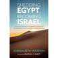 Shedding Egypt, Becoming Israel