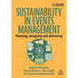 Sustainability in Events Management: Planning, Designing and Delivering