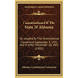 Constitution Of The State Of Alabama: As Adopted By The Constitutional Convention, September 3, 1901, And In Effect November 28, 1901 (1901)